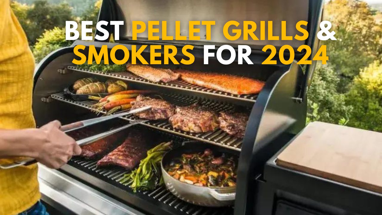 Best Pellet Grills & Smokers for 2024