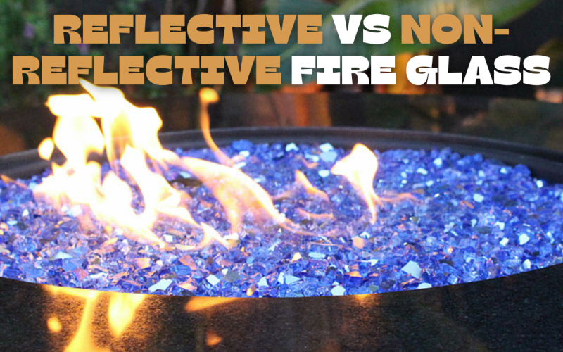 Reflective vs Non-Reflective Fire Glass